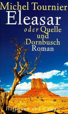 Eleasar oder Quelle und Dornbusch