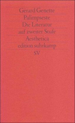 Palimpseste: Die Literatur auf zweiter Stufe: Die Literatur auf zweiter Stufe. (Aesthetica) (edition suhrkamp)