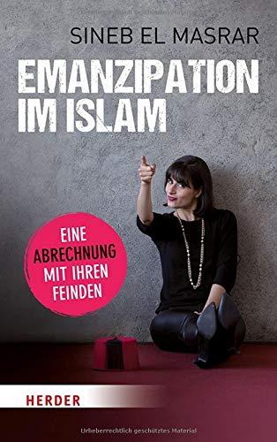 Emanzipation im Islam - Eine Abrechnung mit ihren Feinden (Herder Spektrum)