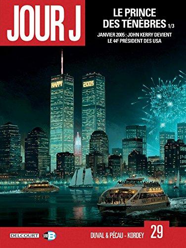 Jour J. Vol. 29. Le prince des ténèbres. Vol. 1. Janvier 2005, John Kerry devient le 44e président des USA