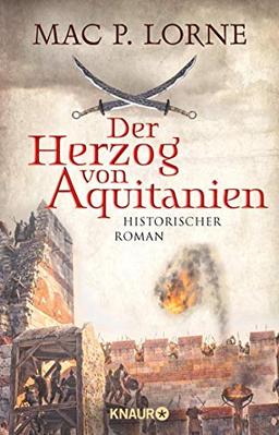 Der Herzog von Aquitanien: Historischer Roman