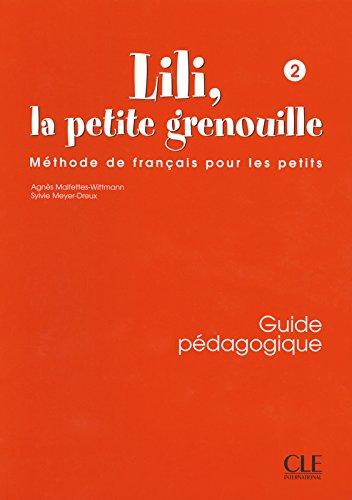 Lili, la petite grenouille 2 : méthode de français pour les petits : guide pédagogique