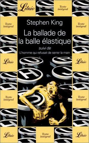 La ballade de la balle élastique. L'homme qui refusait de serrer la main