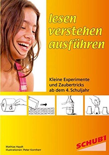 Lesen - verstehen - ausführen: Kleine Experimente und Zaubertricks ab dem 4. Schuljahr