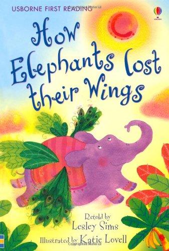 How Elephants Lost Their Wings (Usborne First Reading)