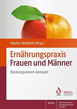 Ernährungspraxis Frauen und Männer: Beratungswissen kompakt