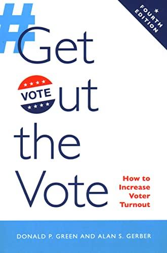 Get Out the Vote: How to Increase Voter Turnout, 4th Edition