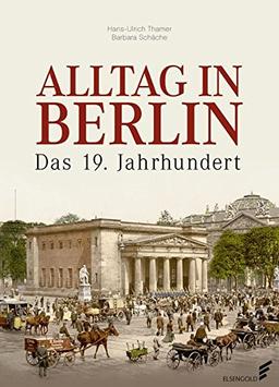 Alltag in Berlin: Das 19. Jahrhundert