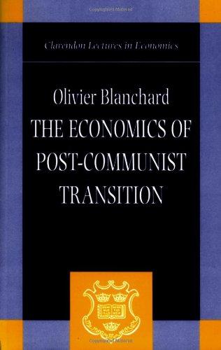 The Economics of Post-Communist Transition (Clarendon Lectures in Economics)