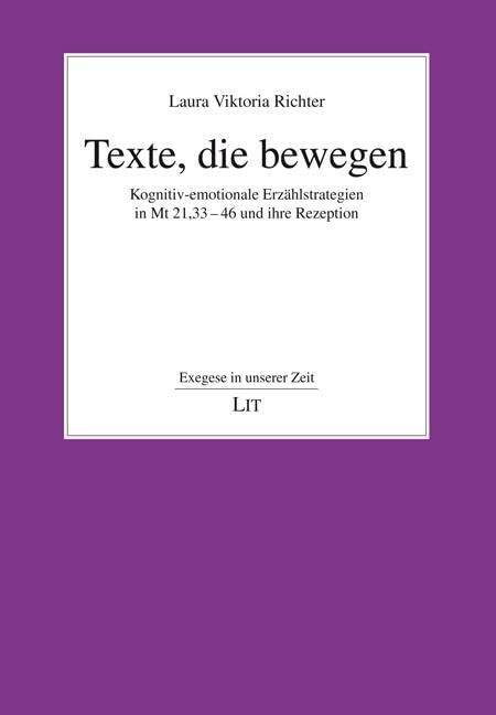 Texte, die bewegen: Kognitiv-emotionale Erzählstrategien in Mt 21,33-46 und ihre Rezeption