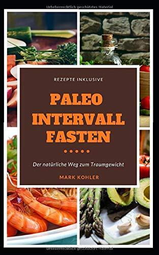 Paleo Intervallfasten: Der natürliche Weg zum Traumgewicht