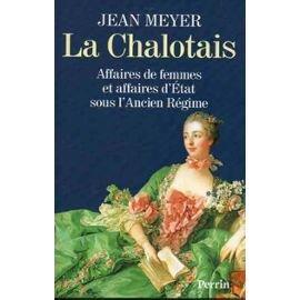 La Chalotais : affaires de femmes et affaires d'Etat sous l'Ancien Régime