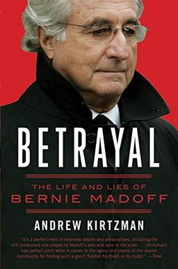 Betrayal: The Life and Lies of Bernie Madoff