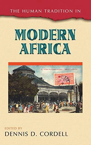 The Human Tradition in Modern Africa (The Human Tradition Around the World, 49, Band 49)