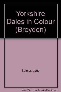 Yorkshire Dales in Colour (Breydon)