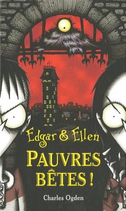 Edgar et Ellen. Vol. 1. Pauvres bêtes !