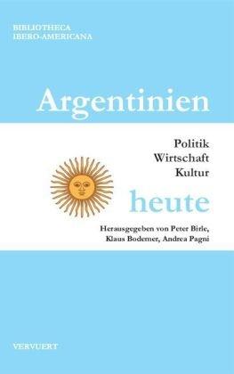 Argentinien heute: Politik, Wirtschaft, Kultur