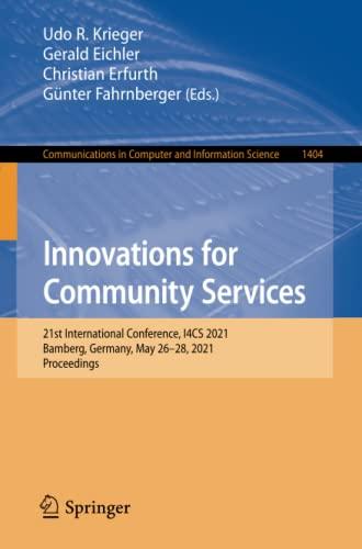 Innovations for Community Services: 21st International Conference, I4CS 2021, Bamberg, Germany, May 26–28, 2021, Proceedings (Communications in Computer and Information Science, Band 1404)