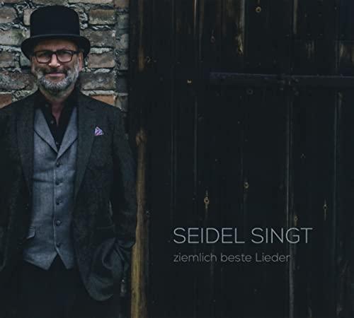 Seidel Singt,Ziemlich Beste Lieder