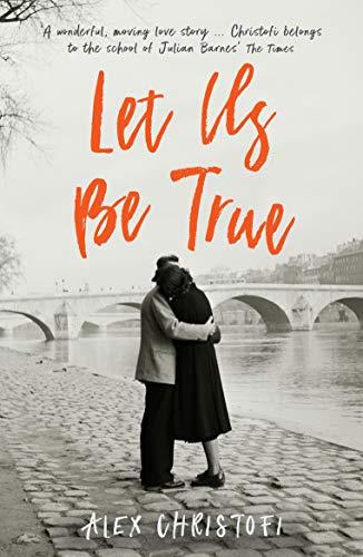 Christofi, A: Let Us Be True: From the Betty Trask Prize-winning author of Glass