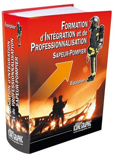 Formation d'intégration et de professionnalisation sapeur-pompier : équipier