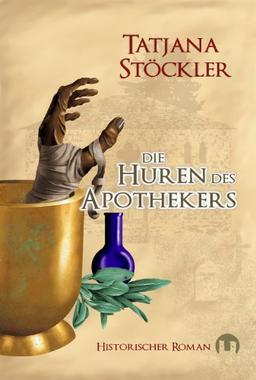 Die Huren des Apothekers: Historischer Roman