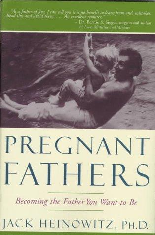 Pregnant Fathers: Becoming the Father You Want to Be