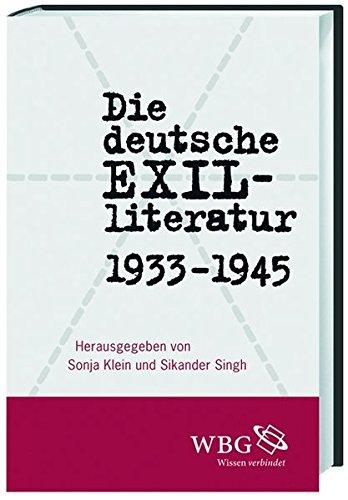 Die deutsche Exilliteratur 1933 bis 1945: Perspektiven und Deutungen