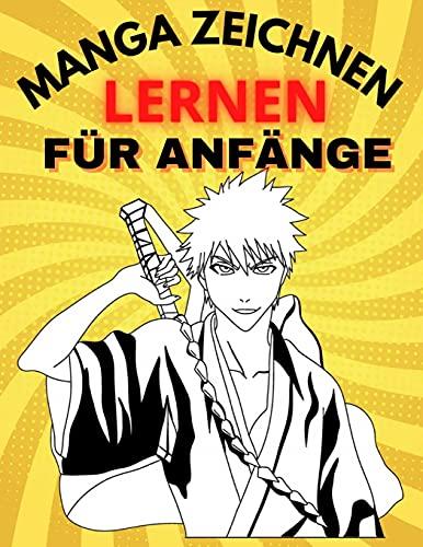 Manga Zeichnen Lernen: Buch lernen, Manga zu zeichnen Für Jugendliche, Teenager, Schritt für Schritt Manga Zeichnung Buch für Kinder und Erwachsene ... zu lernen, Junge und Mädchen, 6-8, 8-10, 9-12