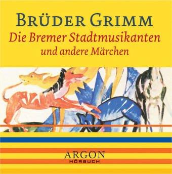 Die Bremer Stadtmusikanten. . Und andere Märchen