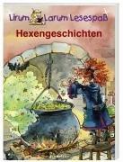 Hexengeschichten. Lirum Larum Lesespaß