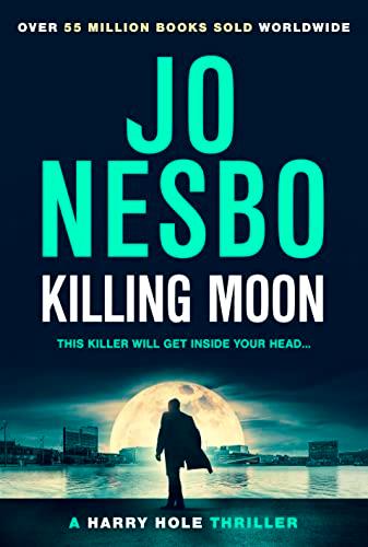 Killing Moon: The NEW Sunday Times bestselling thriller (Harry Hole, 13)