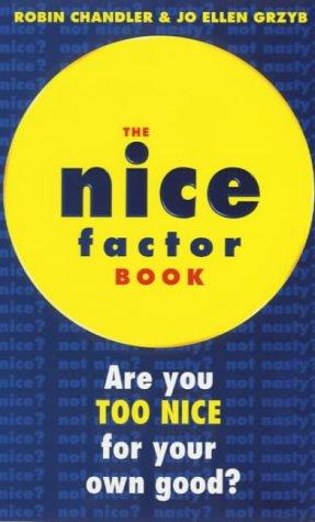 The Nice Factor Book: Are You Too Nice for Your Own Good?