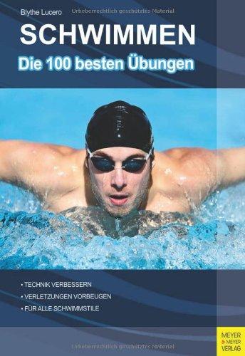 Schwimmen - Die 100 besten Übungen