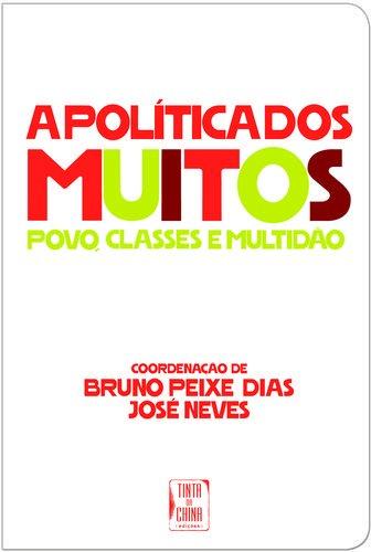 Política Dos Muitos. Povo, Classes E Multidão