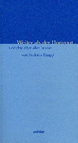 Weiter als der Horizont: Gedichte über alles hinaus