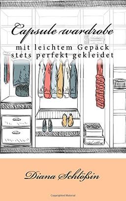 Capsule wardrobe -: mit wenig Kleidung immer perfekt angezogen