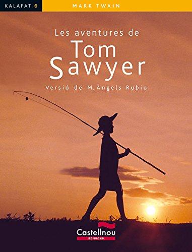 Les aventures de Tom Sawyer (Col·lecció Kalafat, Band 6)