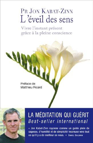 L'éveil des sens : vivre l'instant présent grâce à la pleine conscience