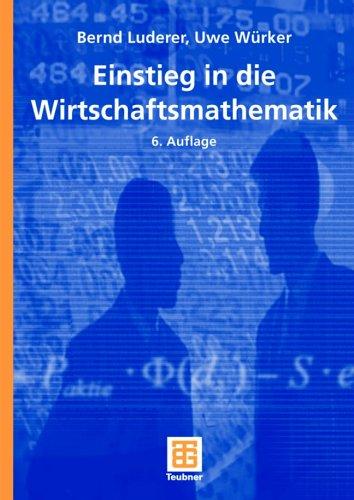 Einstieg in die Wirtschaftsmathematik (Studienbücher Wirtschaftsmathematik)