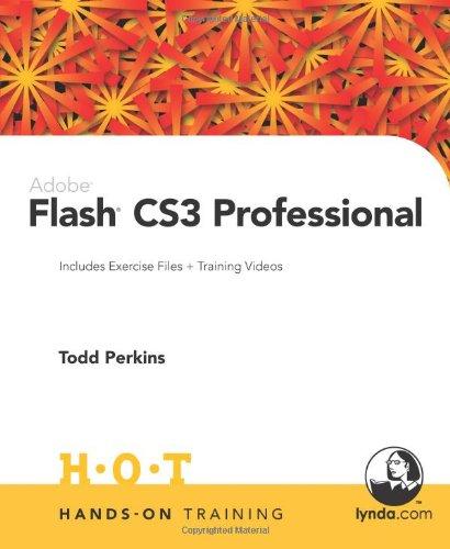 Adobe Flash CS3 Professional Lynda Weinman's Hands-On Training: Includes Exercise Files and Demo Movies