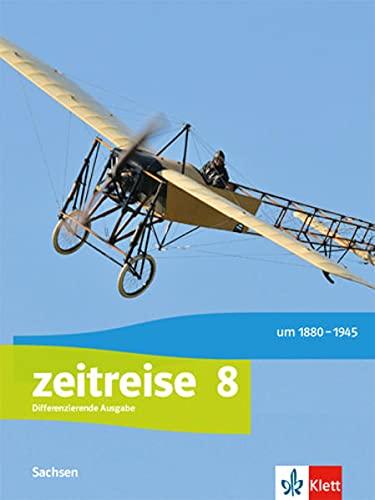 Zeitreise 8. Differenzierende Ausgabe Oberschule Sachsen: Schulbuch Klasse 8 (Zeitreise. Ausgabe für Oberschule Sachsen ab 2020)