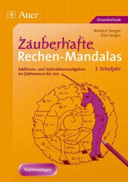 Zauberhafte Rechen-Mandalas: 2. Schuljahr - Additions- und Subtraktionsaufgaben im Zahlenraum bis 100