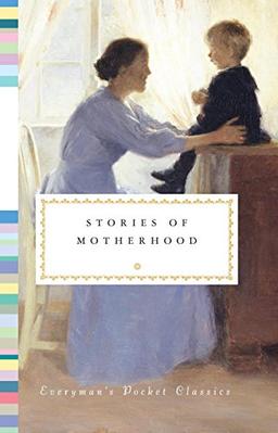 Stories of Motherhood (Everyman's Library POCKET CLASSICS)