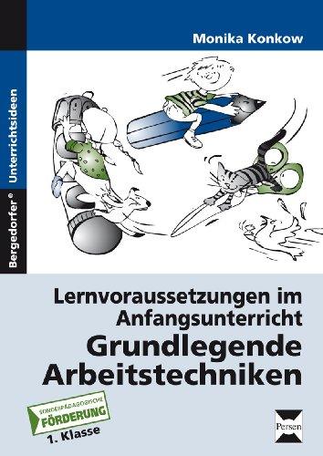 Grundlegende Arbeitstechniken: Lernvoraussetzungen im Anfangsunterricht (1. Klasse/Vorschule)