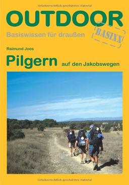 Pilgern auf den Jakobswegen