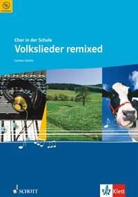 Volkslieder Remixed für den Unterricht für gemischten Chor mit Klavier - Ausgabe mit CD