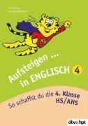 Aufsteigen in Englisch 4. So schaffst du die 4. Klasse HS/AHS (Lernmaterialien)