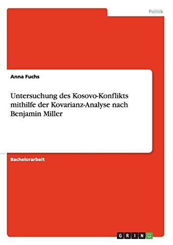 Untersuchung des Kosovo-Konflikts mithilfe der Kovarianz-Analyse nach Benjamin Miller