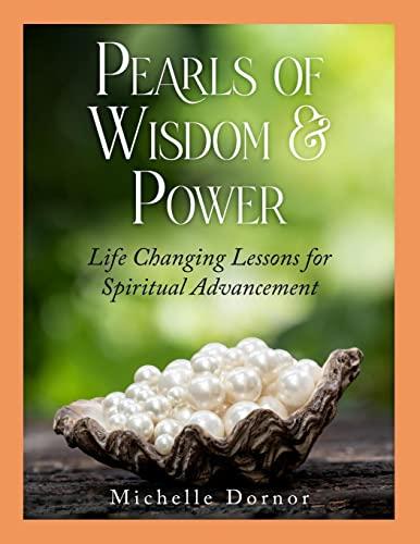 Pearls of Wisdom and Power: Life Changing Lessons for Spiritual Advancement